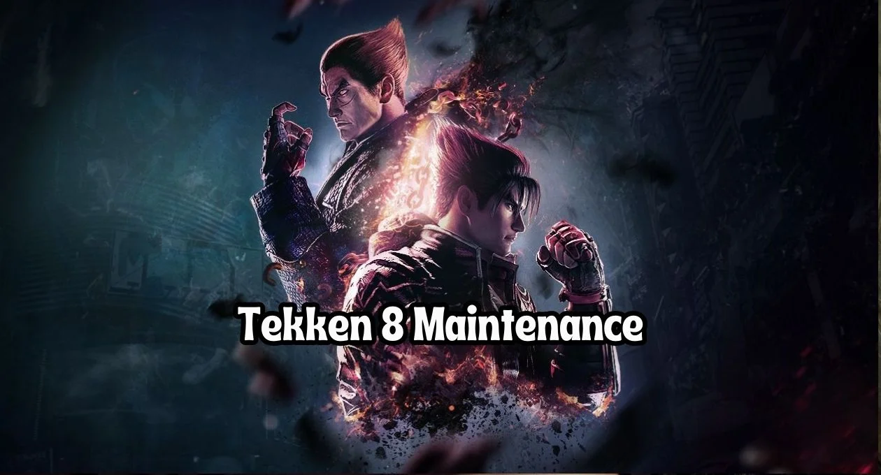 tekken 8 maintenance