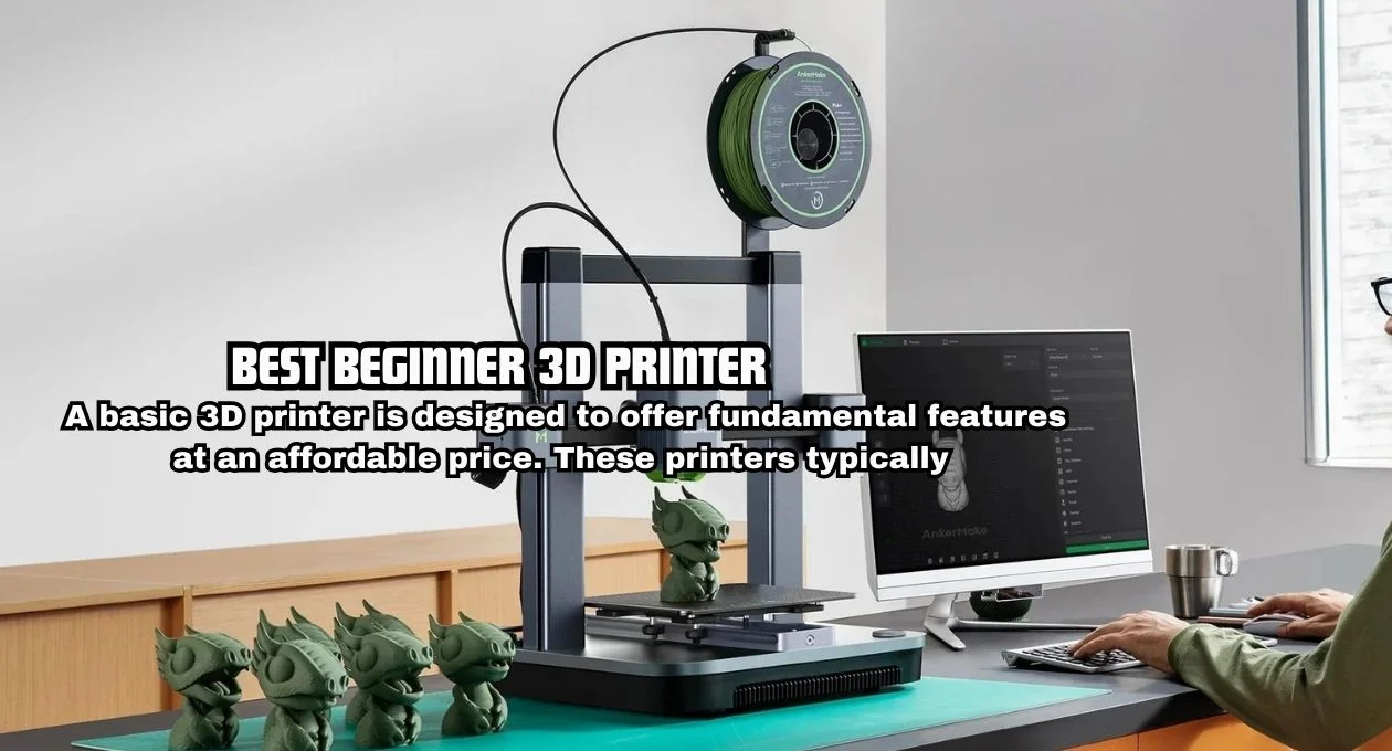 best beginner 3d printer